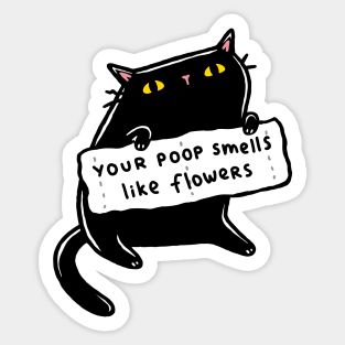 Cute Black Cat With Placard Made Of Toilet Paper Saying "Your Poop Smells Like Flowers" Sticker